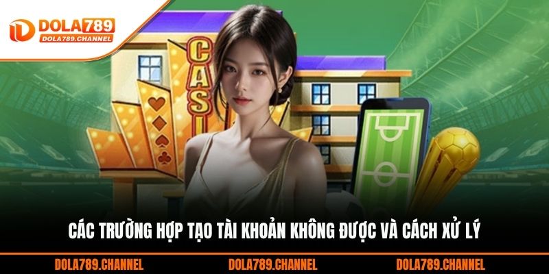 Các trường hợp tạo tài khoản không được và cách xử lý Các trường hợp tạo tài khoản không được và cách xử lý