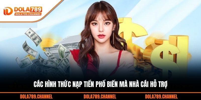 Các hình thức nạp tiền phổ biến mà nhà cái hỗ trợ Các hình thức nạp tiền phổ biến mà nhà cái hỗ trợ
