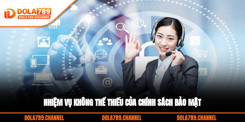 Nhiệm vụ không thể thiếu của chính sách bảo mật