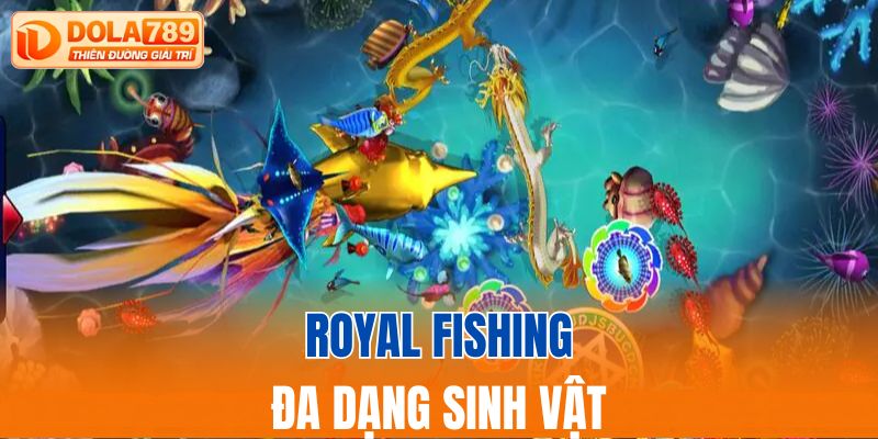 Royal fishing đa dạng sinh vật
