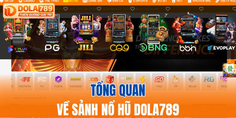Tổng quan về sảnh nổ hũ DOLA789
